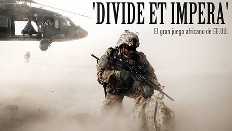 'Divide y vencerás', el gran juego africano de EE.UU.
