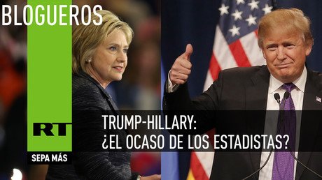 Trump-Hillary: ¿el ocaso de los estadistas?