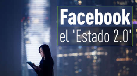 Nuestra vida ya no nos pertenece: Facebook, el 'Estado 2.0' que lo controla todo