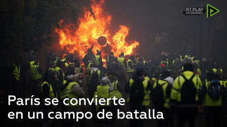 París se convierte en un 'campo de batalla' en las protestas de los 'chalecos amarillos'