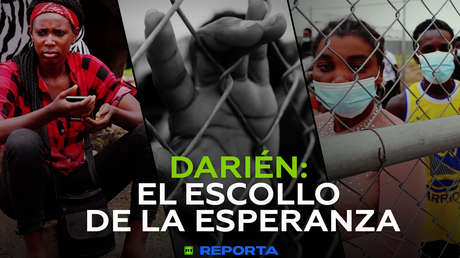 Darién: el escollo de la esperanza