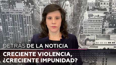 Creciente violencia, ¿creciente impunidad?