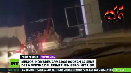 Hombres armados rodean la sede de la oficina del primer ministro interino de Libia