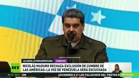 Nicolás Maduro rechaza la exclusión de Venezuela en la Cumbre de las Ámericas