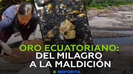 Oro ecuatoriano: del milagro a la maldición