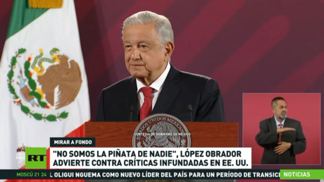 ''No somos la piñata de nadie": López Obrador rechaza las críticas infundadas de políticos de EE.UU.