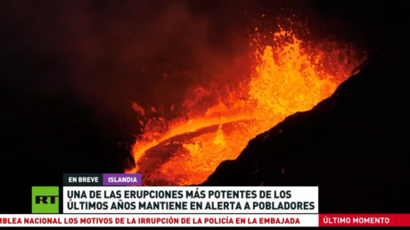 Una de las erupciones más potentes de los últimos años en Islandia, mantiene en alerta a población