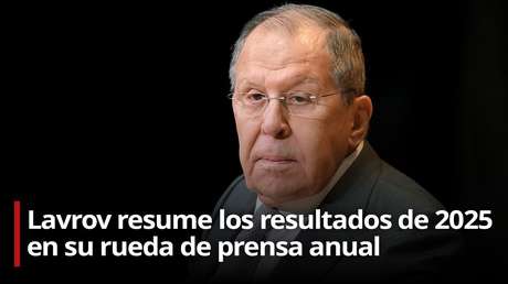 Lavrov ofrece una rueda de prensa sobre los resultados de la diplomacia rusa en 2025 (DECLARACIÓN COMPLETA)