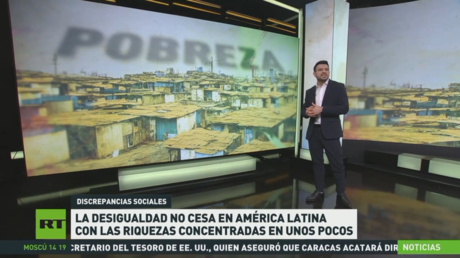 La desigualdad no cesa en América Latina, con las riquezas concentradas en unos pocos