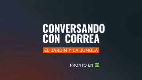 'Conversando con Correa': El jardín y la jungla