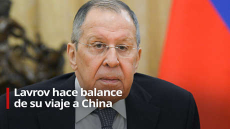 VIDEO COMPLETO: Lavrov hace balance de su viaje a China