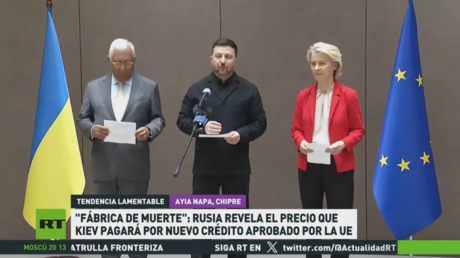 "Fábrica de muerte": Rusia revela el precio que Kiev pagará por nuevo crédito aprobado por la UE