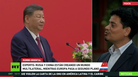 Experto: Rusia y China están creando un mundo multilateral, mientras Europa pasa a segundo plano