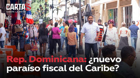 Rep. Dominicana: ¿nuevo paraíso fiscal del Caribe?